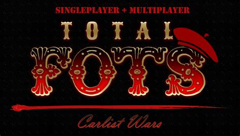 Total FotS: Carlist Wars v0.0006 UPDATE 9b file .
